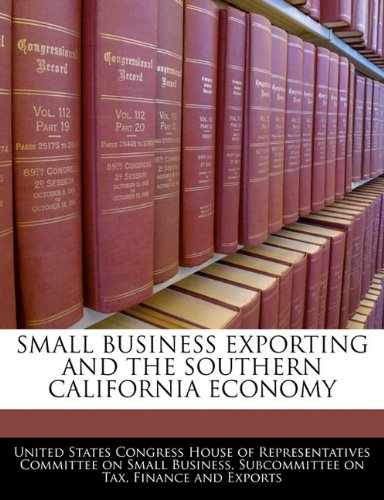 SMALL BUSINESS EXPORTING AND THE SOUTHERN CALIFORNIA ECONOMY