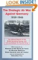 The Strategic Air War Against Germany, 1939-1945: The Official Report of the British Bombing Survey Unit (Studies in Air Power)