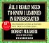 All I Really Need to Know I Learned in Kindergarten: Fifteenth Anniversary Edition Reconsidered, Revised, & Expanded With Twenty-Five New Essays