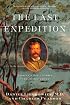The Last Expedition: Stanley's Mad Journey through the Congo