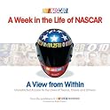 A Week In The Life Of Nascar: A View from Within