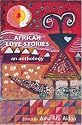 African Love Stories: An Anthology