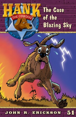 The Case of the Blazing Sky (Hank the Cowdog Book 51)