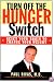 Turn Off the Hunger Switch: Reset Your Brain to Change Your Weight with Other