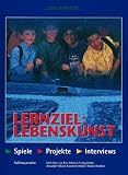 Produkt-Bild: Lernziel: Lebenskunst: Spiele - Projekte - Interviews