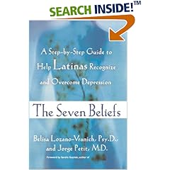 The Seven Beliefs: A Step-by-Step Guide to Help Latinas Recognize and Overcome Depression