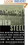 High Steel: The Daring Men Who Built the World's Greatest Skyline, 1881 to the Present