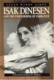 Buy : Isak Dinesen and the Engendering of Narrative (Women in Culture and Society Series)