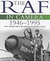 The Raf in Camera 1946-1995: Archive Photographs from the Public Record Office and the Ministry of Defence (The RAF in camera series) (v. 3)
