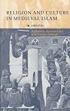 Religion and Culture in Medieval Islam (Levi Della Vida Symposia)