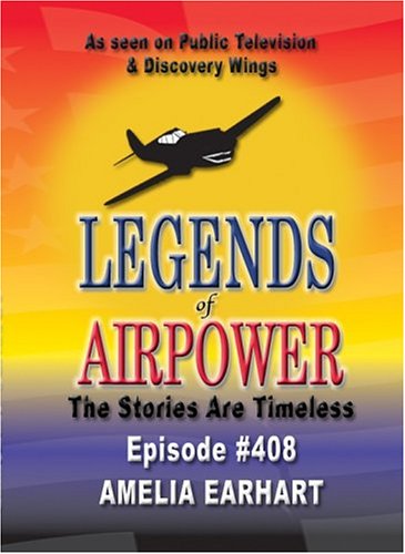 Legends of Airpower: Amelia Earhart