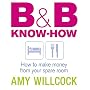 B and B Know-how: How to Make Money from  Your Spare Room