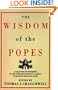 The Wisdom of the Popes: A Collection of Statements of the Popes Since Peter on a Variety of Religious and Social Issues