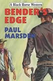 Bender's Edge (Black Horse Western)