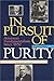 In Pursuit of Purity: American Fundamentalism Since 1850