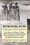 Writing Natural History: Dialogue with Authors