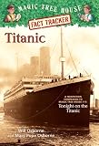 Magic Tree House Fact Tracker #7: Titanic: A Nonfiction Companion to Magic Tree House #17: Tonight on the Titanic