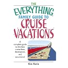 Everything Family Guide To Cruise Vacations: A Complete Guide to the Best Cruise Lines,... by Kim Kavin