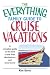 Everything Family Guide To Cruise Vacations: A Complete Guide to the Best Cruise Lines, Destinations, And Excursions (Everything: Travel and History)