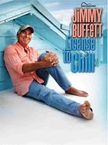 Jimmy Buffett: License to Chill