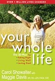 Your Whole Life: The 3D Plan for Eating Right, Living Well, and Loving God