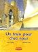 Un train pour chez nous : CM1
