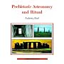 Prehistoric Astronomy and Ritual (Shire Archaeology) (Shire Archaeology)
