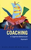 Life Coaching: A Cognitive Behavioural Approach