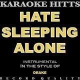 Hate Sleeping Alone [Explicit] (In The Style of Drake) [Karaoke] - Single