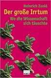Der große Irrtum: Wo die Wissenschaft sich täuschte