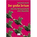 Der gro�e Irrtum: Wo die Wissenschaft sich t�uschte
