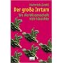 Der gro�e Irrtum: Wo die Wissenschaft sich t�uschte