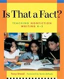 Is That a Fact?: Teaching Nonfiction Writing K-3