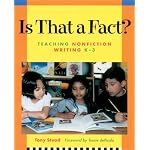 Is That a Fact?: Teaching Nonfiction Writing K-3 book cover