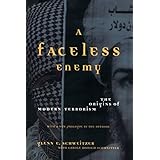 a faceless enemy the origins of modern terrorism