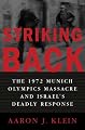 Striking Back: The 1972 Munich Olympics Massacre and Israel's Deadly Response