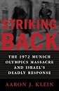 Striking Back: The 1972 Munich Olympics Massacre and Israel's Deadly Response