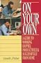 On Your Own: A Guide to Working Happily, Productively, & Successfully from Home