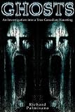 Ghosts: An Investigation into a True Canadian Haunting