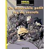 L'Inspecteur Canardo, tome 11 : Un mis�rable petit tas de secretspar Beno�t Sokal