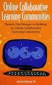 Online Collaborative Learning Communities: Twenty-One Designs to Building an Online Collaborative Learning Community