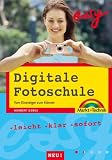 Digitale Fotoschule easy: Vom Einsteiger zum Könner