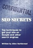 Confidential SEO Secrets Revised and Expanded 2010 Edition