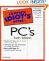 The Complete Idiot's Guide To PC's