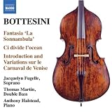 Bottesini: Fantasia La Sonnambula; Ci divide locean; Introduction et Variations sur le Carnaval de Venise