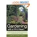 Gardening with a Wild Heart: Restoring California's Native Landscapes at Home