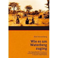 Wie es am Waterberg zuging: Ein Originalbericht von 1904 zur Geschichte des Hereroaufstandes in Deutsch-S�dwestafrika