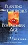 Planting New Churches in a Postmodern Age