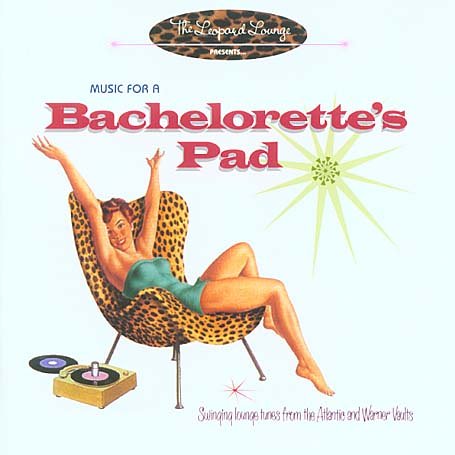 CD-Charts  Search : Music for a Bachelorette's Pad: Swinging Lounge Tunes from the Atlantic & Warner Vaults