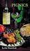Picnics: Recipes from the Vineyards of Northern California by Leslie Mansfield ISBN 0890879605